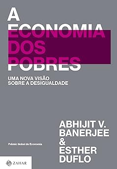 A economia dos pobres Abhijit V. Banerjee